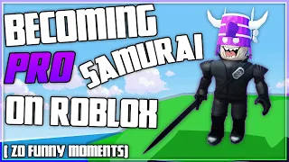 BECOMING PRO SAMURAI / FUNNY ROBLOX ZO!