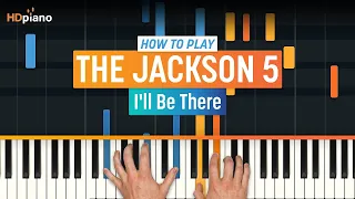 How to Play "I'll Be There" by The Jackson 5 | HDpiano (Part 1) Piano Tutorial