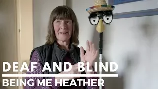 Deaf and Blind: Being Me Heather