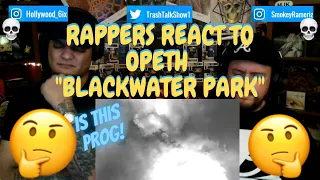 Rappers React To Opeth "Blackwater Park"!!!