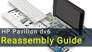 HP Pavilion dv6 Laptop Reassembly | Step-by-step DIY Tutorial