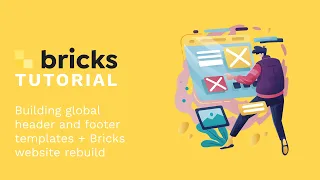 Bricks Builder Tutorial - Building Global Header & Footer (Rebuilding Bricks Homepage)