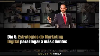 Día 5.Estrategias de Marketing Digital para llegar a más clientes. Challenge: Cómo vivir en plenitud