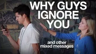 WHY GUYS IGNORE YOU and more MIXED MESSAGES! | #DearHunter