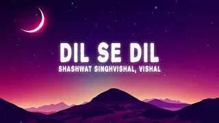 Shashwat Singh, Vishal Chandrashekhar - Dil Se Dil (Lyrics) Sita Ramam