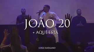 João 20 + Aqui Está - Luigi Natalino