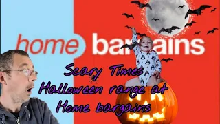 Scary Times, halloween range at Home bargains 2022.