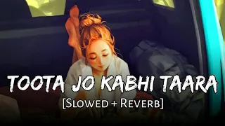 Toota Jo Kabhi Tara [Slowed+Reverb] - Atif Aslam | AjM Muzikk | Textaudio