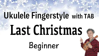 Last Christmas - Beginner [Ukulele Fingerstyle] Play-Along with TABs *PDF available