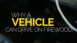 Why a car drives on firewood