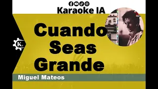 Miguel Mateos - Cuando Seas Grande - Karaoke