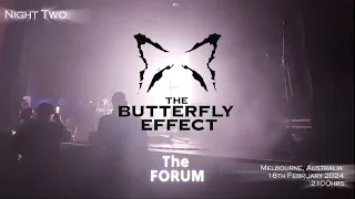 The Butterfly Effect (full concert) "FORUM" Melbourne, Australia 18th February 2024. (night two)