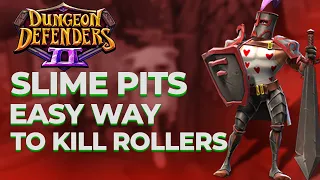 Dungeon defenders 2 - Another easy way to kill Rollers - Slime pits