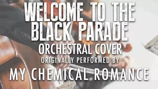 "WELCOME TO THE BLACK PARADE" BY MY CHEMICAL ROMANCE (ORCHESTRAL COVER TRIBUTE) - SYMPHONIC POP