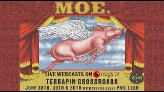 moe. Live at Terrapin Crossroads 6/29/18 Set II