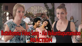 THE FIRST TIME WE HEAR ButtaBomma Video Song - Ala Vaikunthapurramuloo * REACTION * प्रतिक्रिया