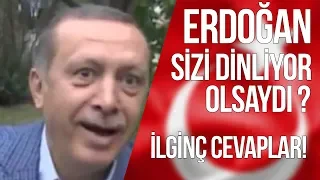 Erdoğan'ı kızdıracak sokak röportajı!