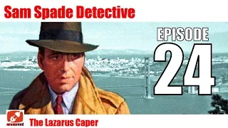 Sam Spade Detective - 24 - The Lazarus Caper - Old TIme Radio Adventures by Dashiell Hammett