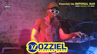 #aovivo no IMPERIAL BAR - OZZIEL PISEIRO NOVO