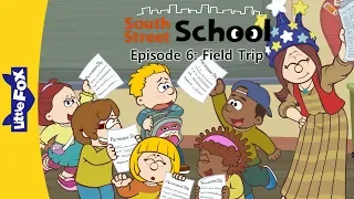 South Street School 6 | Field Trip | School | Little Fox | Bedtime Stories