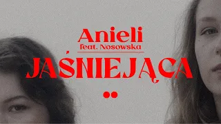 Anieli - Jaśniejąca feat. Nosowska (Official Video)