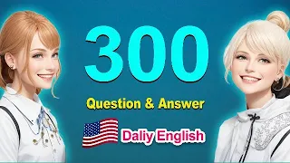 300 Daliy Small Talk Questions and Answers - Real English Conversation