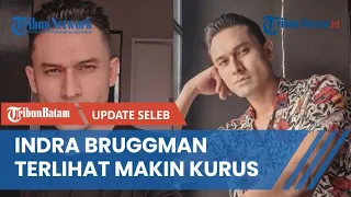 Penampilan Indra Bruggman Terlihat Makin Kurus