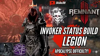 Legion INVOKER STATUS EFFECT APOCALYPSE Build - Remnant 2 The Forgotten Kingdom DLC