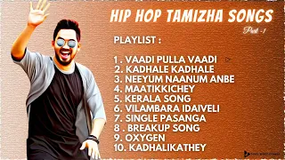 Hip hop Tamizha songs | Hip Hop Tamizha Jukebox | Hip Hop Tamizha Hits | Part - 1