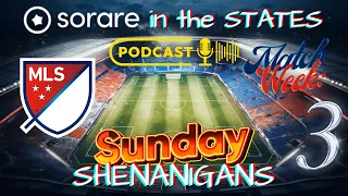 MLS Sunday SHENANIGANS | Match Week 3