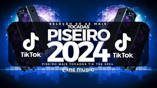 SÓ AS MAIS TOCADAS PISEIRO TIK TOK 2024 - SELEÇÃO PISEIRO TIK TOK 2024 - HITS TIK TOK 2024