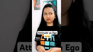 Attitude ya Ego | Aap me bahut attitude hai | attitude status #shorts #viral #comedy #funny #status