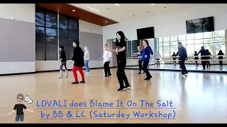 LDVALI does Blame It On The Salt by BB & LC (Saturday Workshop)