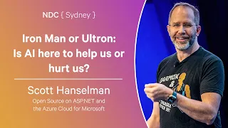 Iron Man or Ultron: Is AI here to help us or hurt us? - Scott Hanselman - NDC Sydney 2024