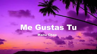 Manu Chao - Me Gustas Tu (Lyrics)