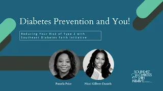 Diabetes Prevention and You! Reducing Your Risk of Type 2 with Southeast Diabetes Faith Initiative