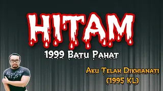 Aku Di Khianati (1995 KL), Tangan Hitam (1999 Batu Pahat)