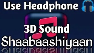 Shaabaashiyaan | 3D Sound | Mission Mangal | Akshay | Vidya | Sonakshi | Tapsee | #music3d #viral