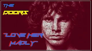 HQ FLAC   THE DOORS  - LOVE HER MADLY  Best Version SUPER ENHANCED AUDIO & LYRICS