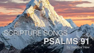 Psalms 91 Scripture Songs | Sabrina Hew