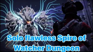 Solo Flawless Spire of Watcher Dungeon on Hunter - Season of the Wish ll Destiny 2