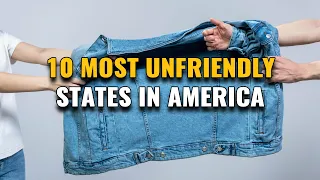 Top 10 Unfriendliest States In America 2023