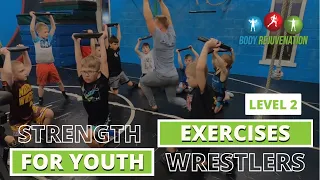 Strength Exercises For Youth Wrestlers: Level 2 | Body Rejuvenation
