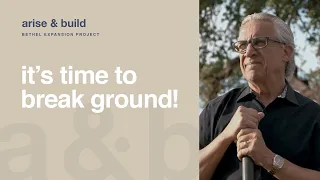 Groundbreaking Update | Bill Johnson | Bethel Church