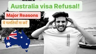 Why Australia Refuse Visa, Major Reasons || Avoid these Mistakes