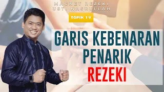 GARIS KEBENARAN PENARIK REZEKI (Topik 19) | Magnet Rezeki Ust. Nasrullah