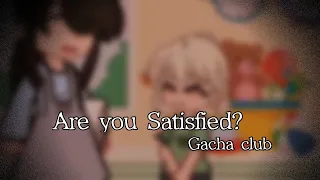 | Are you Satisfied | GCMV | Gacha club | True story |