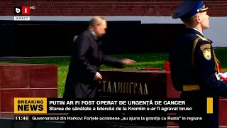 PUTIN AR FI FOST OPERAT DE URGENȚĂ DE CANCER_Știri B1_16 mai 2022