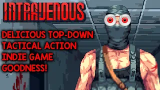 SUDDENLY...NEW TOP-DOWN TACTICAL ACTION! | Let's Play Intravenous