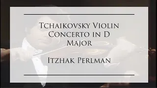 Tchaikovsky Violin Concerto in D Major Op.35 - Itzhak Perlman